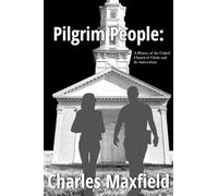 Pilgrim People: A History of the United Church of Christ and Its Antecedents