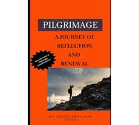 Pilgrimage: A Journey of Reflection and Renewal