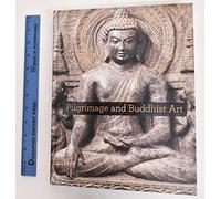 Pilgrimage and Buddhist Art (Elgar Dissertation Companions)
