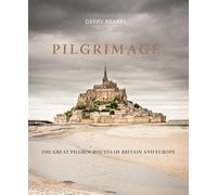 Pilgrimage: The Great Pilgrim Routes of Britain and Europe
