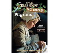 Pilgrims: A Nonfiction Companion to Magic Tree House #27: Thanksgiving on Thursday: 13 (Magic Tree House (R) Fact Tracker)