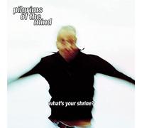 Pilgrims of the Mind - What's Your Shrine? [VINYL] [Vinilo]