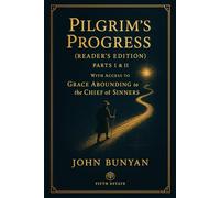 Pilgrim's Progress Parts I & II (Reader's Edition): With Access to Grace Abounding to the Chief of Sinners