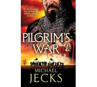 Pilgrim's War: A BRAND NEW wickedly action-packed, historical read by Michael Jecks (The Holy Wars, 1)