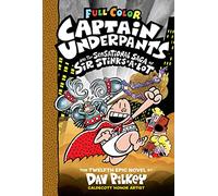 Captain Underpants and the Sensational Saga of Sir Stinks-A-Lot: Color Edition (Captain Underpants #12): Volume 12