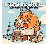 Pillage & Pastries: A Bold & Easy Coloring Book for Adults - 40 Cozy Viking Scenes with Hidden Dark Details for Relaxation and Stress Relief (Quaint Calamity)