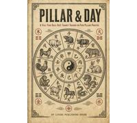 Pillar & Day: A Structured 200-Page Daily BaZi Transit Tracker for Four Pillars Practice