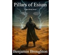 Pillars of Esium: A Jace Riven Novel (The Riven Chronicles)