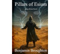 Pillars of Esium: A Jace Riven Novel (The Riven Chronicles)