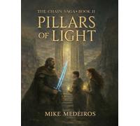 Pillars of Light: The Chain Saga Book Two