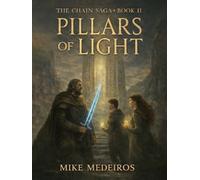 Pillars of Light: The Chain Saga Book Two