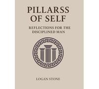 Pillars of Self: Reflections for the Disciplined Man: Ancient Roman Wisdom Journal for Cultivating Discipline and Inner Clarity