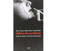 Pillole che uccidono. Quello che nessuno ti dice sulla contraccezione (Le frecce)