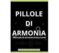 Pillole di Armonia: Manuale di Armonia Entry Level