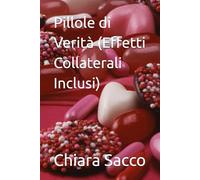 Pillole di Verità (Effetti Collaterali Inclusi)
