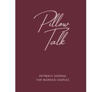 Pillow Talk: Intimacy Journal for Married Couples