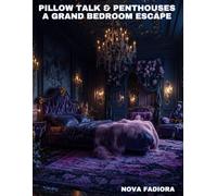 Pillow Talk & Penthouse: A Grand Bedroom Escape