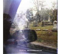 Pillow Talk - What We Should Have Said [Vinilo]