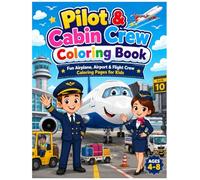 Pilot & Cabin Crew Coloring Book: Fun Airplane, Airport & Flight Crew Coloring Pages for Kids Ages 4-8