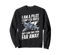 Pilot Can't Fix Idiots Just Fly Them Far Away Sudadera