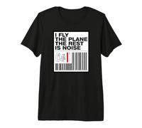 Pilot I Fly The Plane The Rest Is Noise Aviation Camiseta Premium