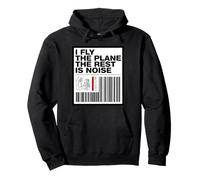 Pilot I Fly The Plane The Rest Is Noise Aviation Sudadera con Capucha