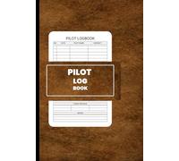 Pilot Log Book: A Simple and Organized Flight Record Keeper for Tracking Aircraft, Weather, and Flight Details