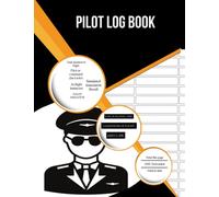 Pilot Log Book: track the number of flight details, recordkeeping, versatile and dependable record of your flying time (Pilot Logbooks)