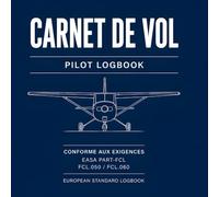 PILOT LOGBOOK - Carnet de Vol Aéronautique EASA: Conforme PART-F MC1 FCL.050 • FCL.060 - 700 vols | Bilingue FR/EN