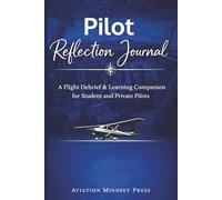 Pilot Reflection Journal: A Flight Debrief & Learning Companion for Student and Private Pilots