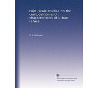 Pilot-scale studies on the composition and characteristics of urban refuse