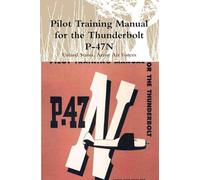Pilot Training Manual for the Thunderbolt P-47N