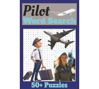 Pilot Word Search Puzzle Book: Pilot Word Searches with Easy to Read Print about The Career, Flying Planes, Flight Lingo and More / ... for Vacations, Holidays, and Free Times