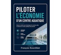 Piloter l’économie d’un centre aquatique: Réduire le déficit subi, développer les recettes utiles et préserver la valeur publique des piscines