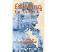 Piloting the Currents: Growing Up in Turbulent Times 1962-1973