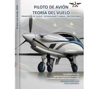 PILOTO DE AVIÓN - TEORÍA DEL VUELO: Principios de vuelo - Estabilidad y carga - Prestaciones