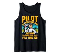 Piloto porque ser tan increíble debería ser un trabajo de tiempo completo Camiseta sin Mangas