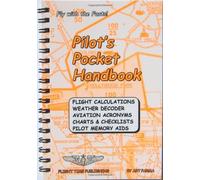Pilot's Pocket Handbook: Flight Calculations Weather Decoder Aviation Acronyms Charts and Checklists Pilot Memory Aids by Art Parma (31-Dec-1999) Spiral-bound