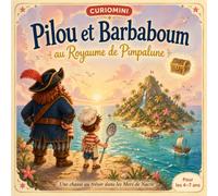 Pilou et Barbaboum au Royaume de Pimpalune: Une chasse au trésor dans les Mers de Nacre (Curiomini)