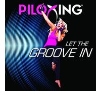 Piloxing Presents Let The Groove In