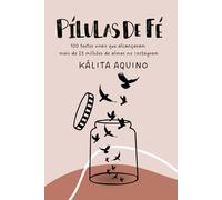 Pílulas de fé: Os 100 textos virais da autora que alcançou mais de 23 milhões de almas no Instagram