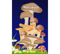 Pilze Notizbuch Pilzsammler Schwammerl sammeln Mykologie Pilzzüchter Taschenbuch Speisepilze Waldpilze Zuchtpilze Pilzarten Malbuch Pilzsorten ... Pilzsachverständige Pilzvergiftung 01A24