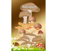 Pilze Notizbuch Pilzsammler Schwammerl sammeln Mykologie Pilzzüchter Taschenbuch Speisepilze Waldpilze Zuchtpilze Pilzarten Malbuch Pilzsorten ... Pilzsachverständige Pilzvergiftung 01A19