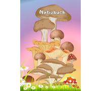 Pilze Notizbuch Pilzsammler Schwammerl sammeln Mykologie Pilzzüchter Taschenbuch Speisepilze Waldpilze Zuchtpilze Pilzarten Malbuch Pilzsorten ... Pilzsachverständige Pilzvergiftung 01A21