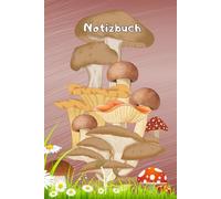 Pilze Notizbuch Pilzsammler Schwammerl sammeln Mykologie Pilzzüchter Taschenbuch Speisepilze Waldpilze Zuchtpilze Pilzarten Malbuch Pilzsorten ... Pilzsachverständige Pilzvergiftung 01A25