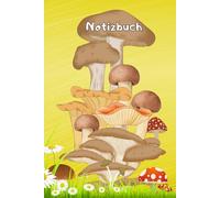 Pilze Notizbuch Pilzsammler Schwammerl sammeln Mykologie Pilzzüchter Taschenbuch Speisepilze Waldpilze Zuchtpilze Pilzarten Malbuch Pilzsorten ... Pilzsachverständige Pilzvergiftung 01A20
