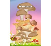 Pilze Notizbuch Pilzsammler Schwammerl sammeln Mykologie Pilzzüchter Taschenbuch Speisepilze Waldpilze Zuchtpilze Pilzarten Malbuch Pilzsorten ... Pilzsachverständige Pilzvergiftung 01A21