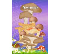 Pilze Notizbuch Pilzsammler Schwammerl sammeln Mykologie Pilzzüchter Taschenbuch Speisepilze Waldpilze Zuchtpilze Pilzarten Malbuch Pilzsorten ... Pilzsachverständige Pilzvergiftung 01A27