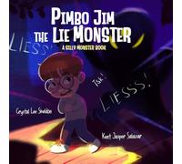Pimbo Jim the Lie Monster: A Silly Monster Book about Honesty and Telling the Truth