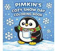 Pimkin’s Cozy Snow Day Coloring Book: A Bold & Comfy Winter Coloring Book for Kids (Pimkin’s Pocket-Sized Adventures)